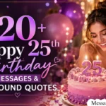 120+ Happy 25th Birthday Messages & Profound Quotes