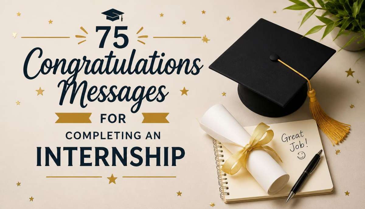 75 Congratulations Messages for Completing an Internship- Congratulations Messages for Completing an Internship